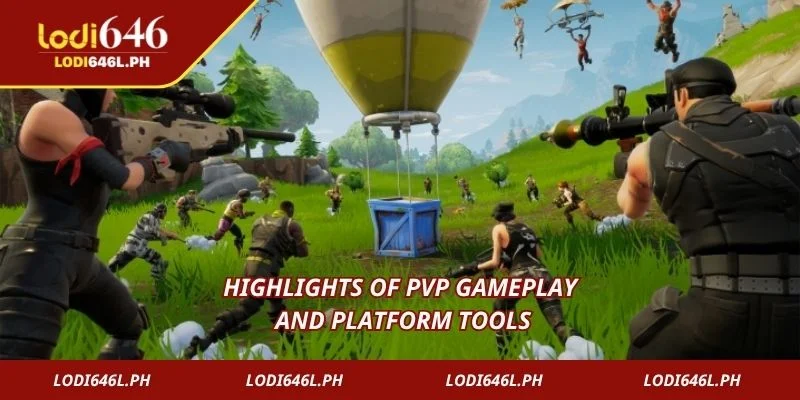 Highlights of PvP gameplay and platform tools