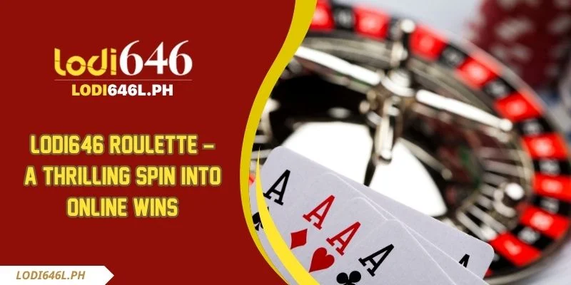 Lodi646 roulette – A Thrilling Spin Into Online Wins