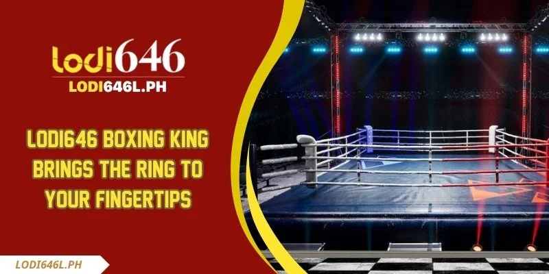 Lodi646 Boxing King Brings The Ring To Your Fingertips