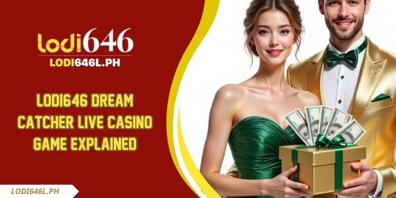 Lodi646 Dream Catcher Live Casino Game Explained