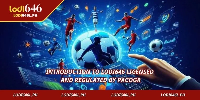 Introduction to Lodi646 licensed and regulated by PACOGR