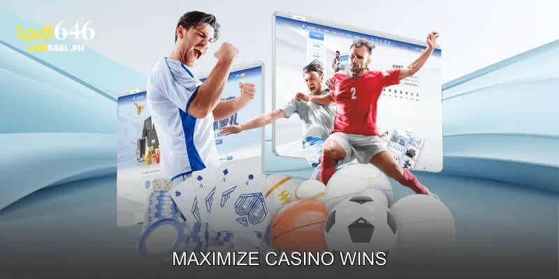 Maximize Casino Wins