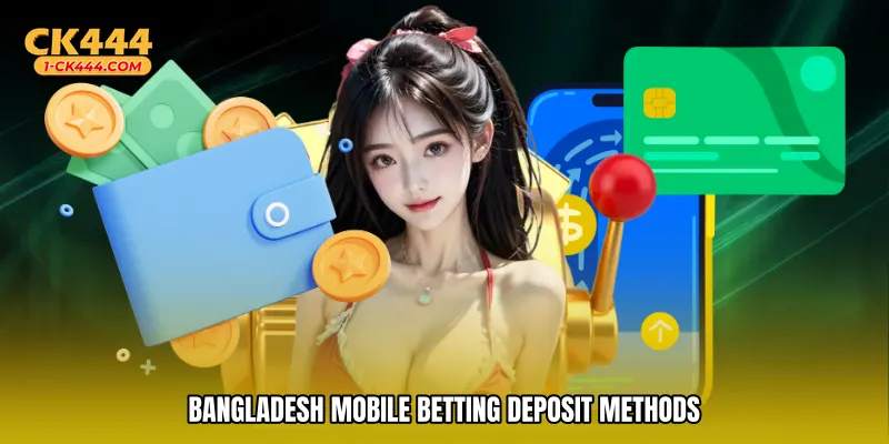 Bangladesh mobile betting deposit methods
