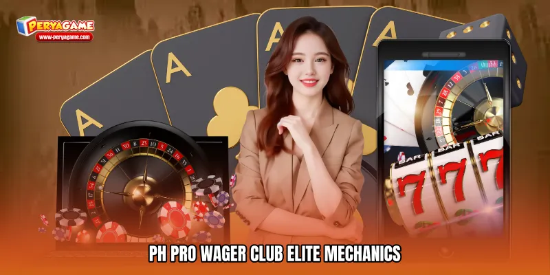 PH pro wager club Elite Mechanics