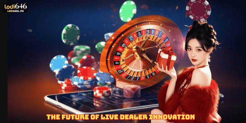 The Future of Live Dealer Innovation
